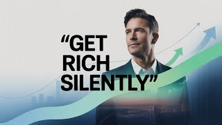 How to Get Rich Silently Without Anyone Noticing