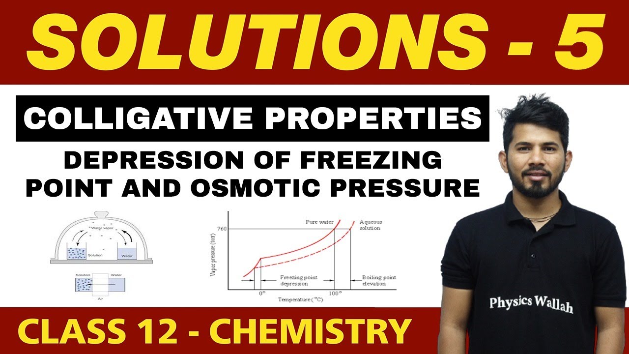 Solutions 05 | Depression of Freezing Point & Osmotic Pressure | Class 12 NCERT