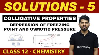 Solutions 05 | Depression of Freezing Point & Osmotic Pressure | Class 12 NCERT screenshot 5