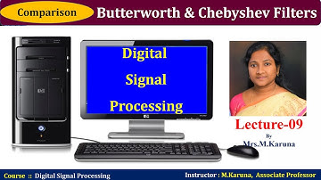 Lecture-9//comparison of butterworth & Chebyshev Filter //Digital Signal Processing/karuna-lectures
