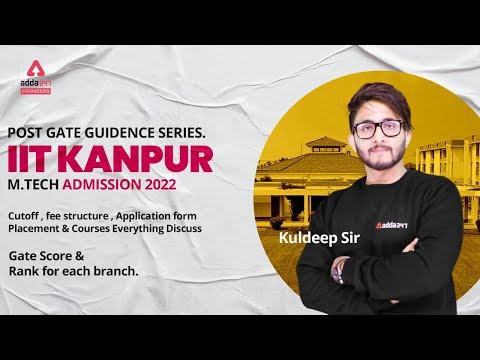 IIT Kanpur M.tech Admission 2022 | Cut Off, Fees & Application Link | Post Gate Guidance