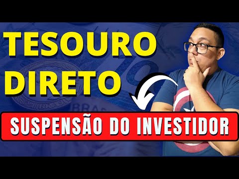 Tesouro Direto suspendendo investidor | Não faça isso você será suspenso e não poderá investir