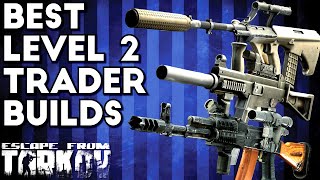 The Best Level 2 Trader Builds | Patch 0.13 Update | Escape From Tarkov