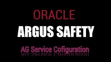 Oracle Argus Safety :- AG Service Configuration