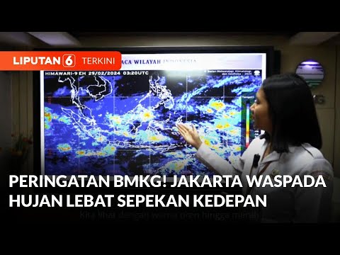 Peringatan BMKG: Jakarta Waspada Hujan Lebat Sepekan Kedepan |  Liputan 6