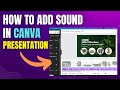 How to add sound in canva presentation for maximum impact