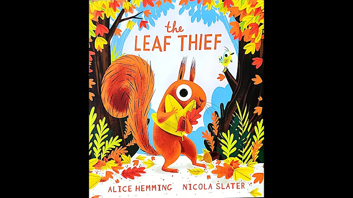 Read Aloud- The Leaf Thief by Alice Hemming
