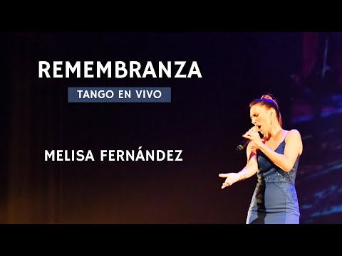 REMEMBRANZA #tango / Melisa Fernández en vivo
