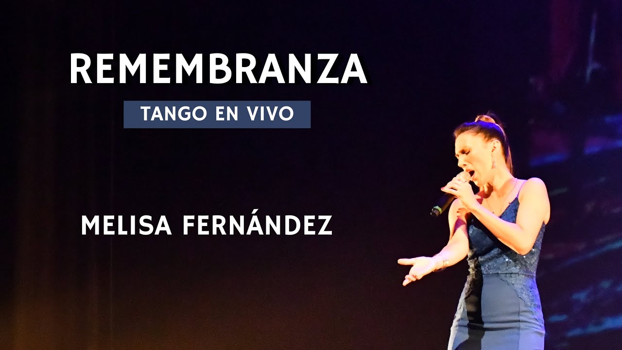REMEMBRANZA #tango I Melisa Fernández en vivo