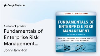 Fundamentals of Enterprise Risk Management: How… by John Hampton · Audiobook preview