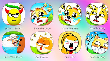 Draw to Smash,Save the Doge,Save The Pets,Save the Dog,Save The Sheep,Cat Rescue,Save Her