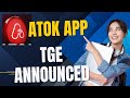 ATOK TGE ANNOUNCED| ATOK AIRDROP LISTING DATE| ATOK LATEST UPDATE