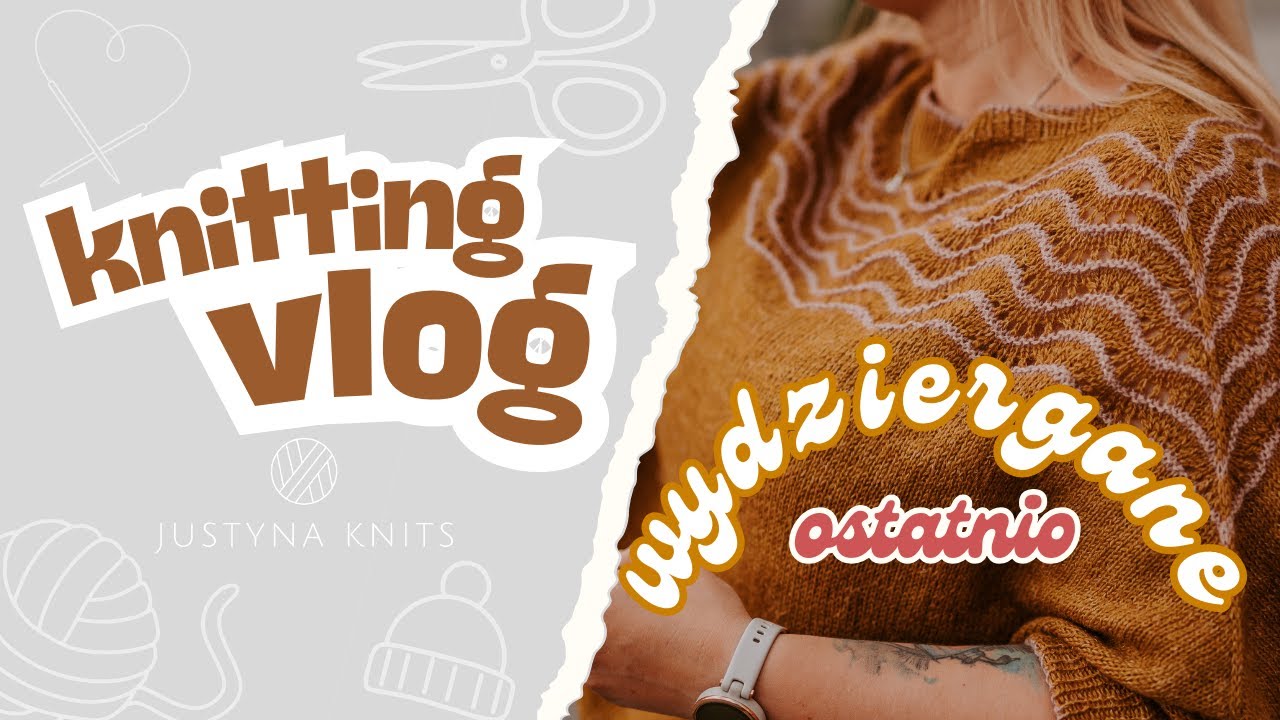 Vlog - Ostatnio wydziergane