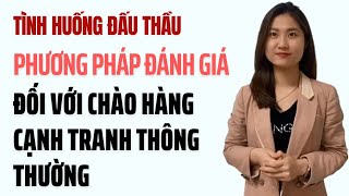 Information Phương Pháp Đánh Giá ĐẠT/ KHÔNG ĐẠT Đối Với Chào Hàng Cạnh Tranh Thông Thường Update