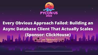 Every Obvious Approach Failed: Building an Async Database Client...(Sponsor: Clickhouse)