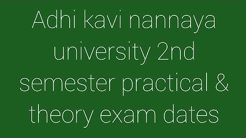 Adhi kavi nannaya university 2nd semester practical exam dates/AKNU Degree 2nd semester exams 2022