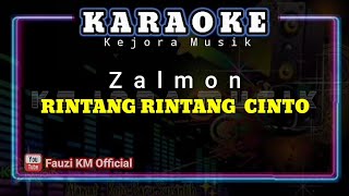 Zalmon - RINTANG RINTANG CINTO Karaoke//Lirik