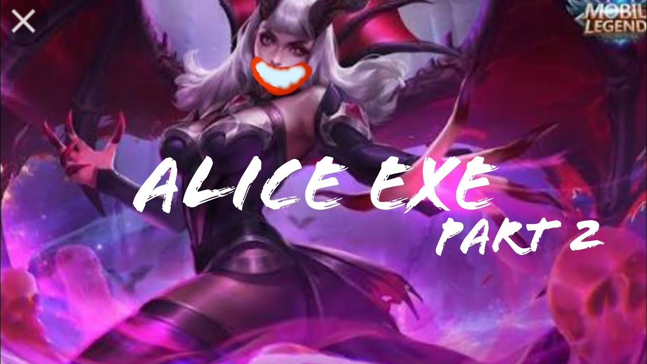 ALICE EXE PART 2 [Moba Leagends] - YouTube