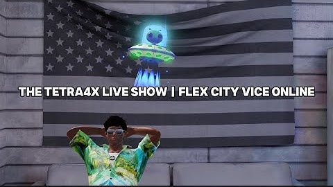 🔴 TETRA4X LIVE SHOW | FLEX CITY VICE ONLINE | UPDATE 1.6 !!! | EPISODE 4 🎥🎬 | ROLEPLAY , COMEDY |