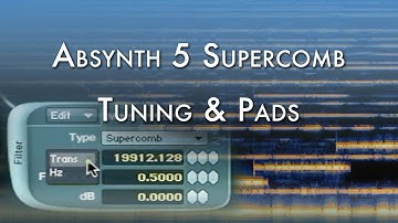 In-Depth Tweak: Absynth 5 Supercomb Tuning & Moving Pads