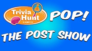 Trivia Hunt POP! Post Show
