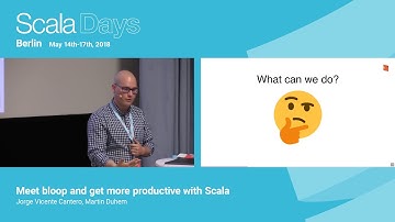 Meet bloop and get more productive with Scala by Jorge Vicente Cantero and Martin Duhem