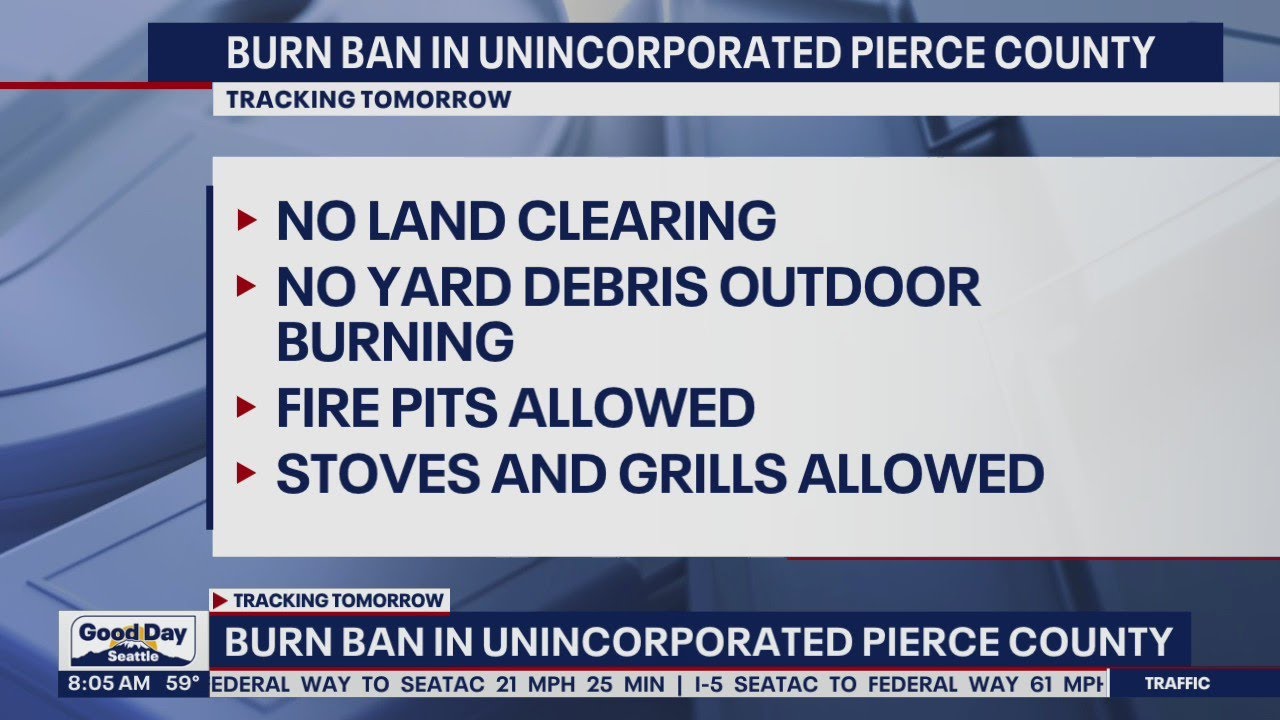 Burn ban in Unincorporated Pierce County begins Friday FOX 13 Seattle