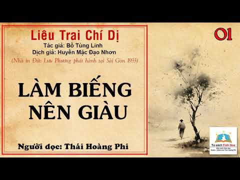 #01 LÀM BIẾNG NÊN GIÀU (Liêu Trai Chí Dị).  Dịch giả: Huyền Mạc Đạo Nhơn. Ng. đọc: Thái Hoàng Phi - youtube