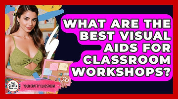 What Are The Best Visual Aids For Classroom Workshops? - Your Crafty Classroom