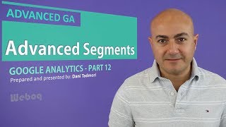 Advanced Segments in Google Analytics - GA 12