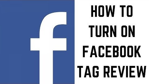 How to Turn On Facebook Tag Review