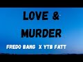 Fredo Bang X YTB Fatt Love And Murder Lyrics mp3