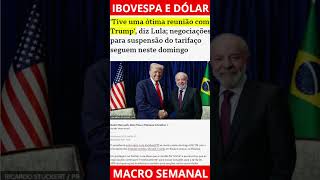 TRUMP E LULA AMIGOS! E A BOLSA?