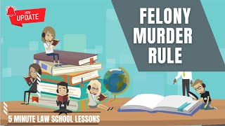 Felony Murder Rule -  UPDATED