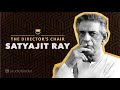 How satyajit ray directs a film  the directors chair