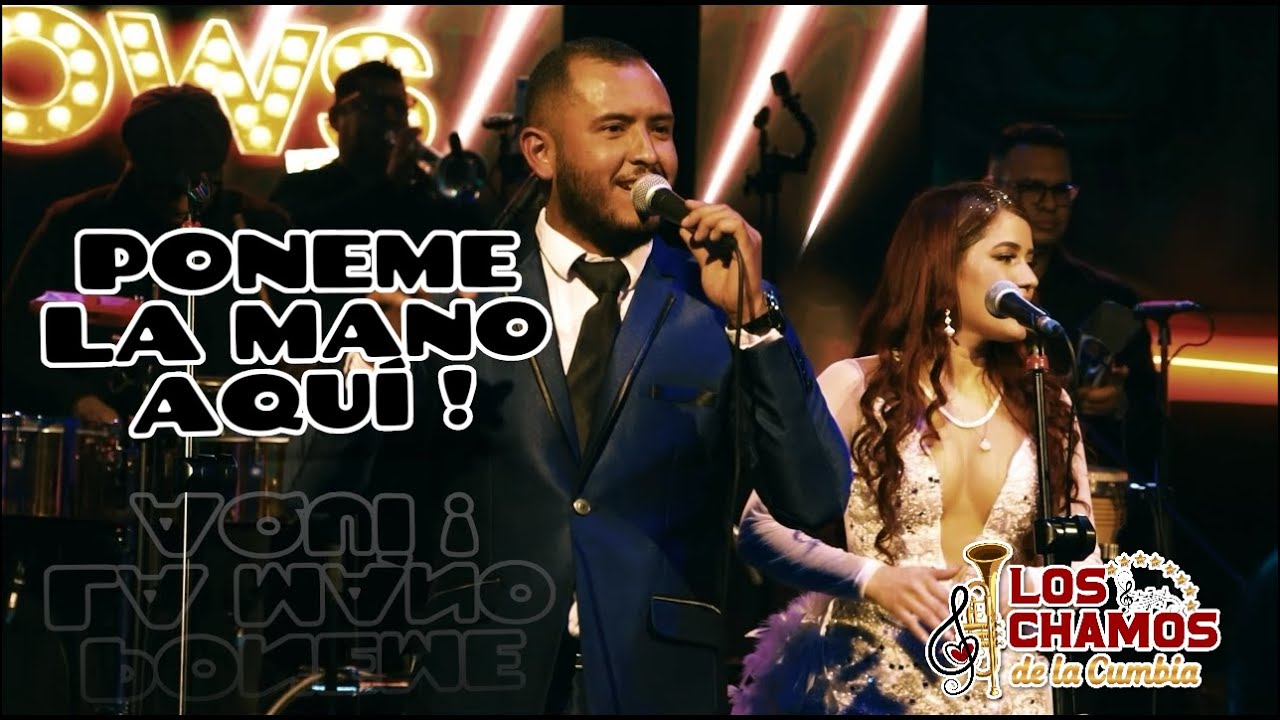 PONEME LA MANO AQUI - Los chamos de la cumbia.