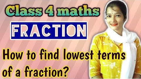 Class-4 maths||, lesson-08 Fraction ( How to find lowest terms of a fraction?)|| By Reetu Singh!!