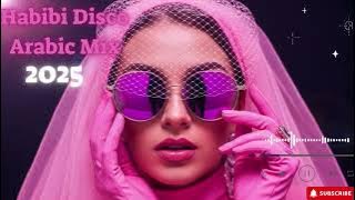 Arabic Disco Mix 2025 | Habibi Dance Floor – Arabic Beats Nonstop