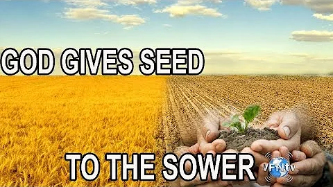 God Gives Seed to the Sower IF You Step Out in Fai...