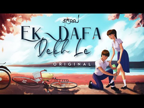 Ek Dafa Dekh le - JalRaj | Official Video | New Original Songs 2021 Hindi