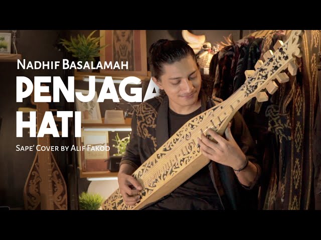 Nadhif Basalamah - Penjaga Hati (Sape' Cover by Alif Fakod) class=