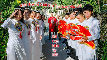 Nghi thức Lễ Cưới Nhà Trai Sang Nhà Gái - Hỏi Cưới Miền Tây 2023
