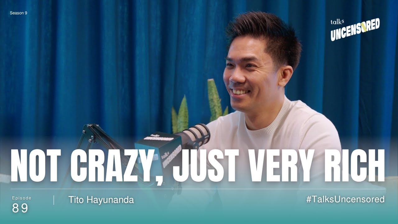 Not Crazy, Just Very Rich ft. Tito Hayunanda Uncensored with Andini Effendi ep.89