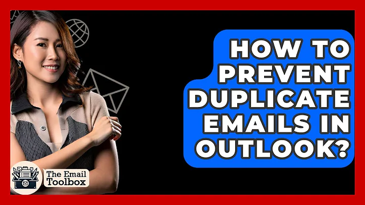 How To Prevent Duplicate Emails In Outlook? - TheEmailToolbox.com
