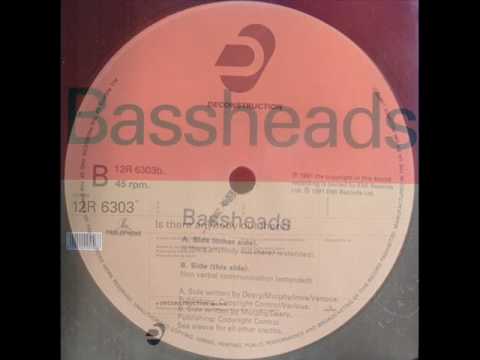 Bassheads - Is There Anybody Out There?