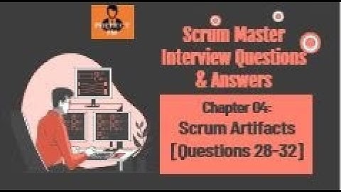 [Top 5] Scrum Master Interview Questions [Scrum Artifacts]