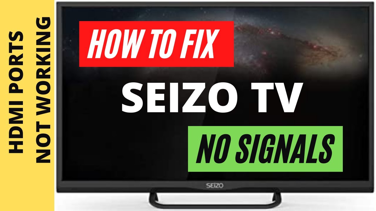 SEIZO TV HDMI NO SIGNAL HDMI NO SIGNAL ON TV YouTube