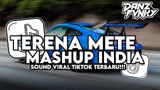 DJ TERENA METE X MASHUP INDIA STYLE KONDANG COCOK BUAT NYANTAI VIRAL TIKTOK TERBARU 2025