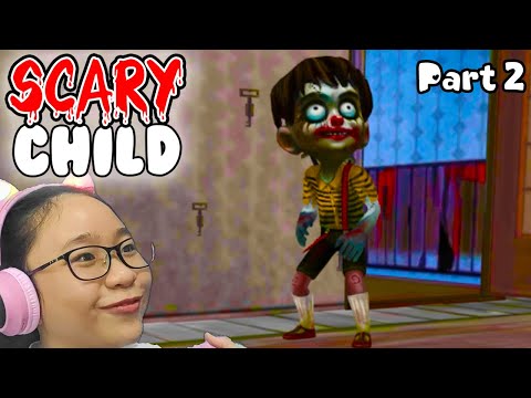 Scary Child - Gameplay Walkthrough Part 2 - Let's Play Scary Child!