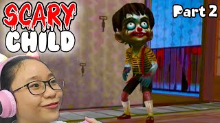 Scary Child - Gameplay Walkthrough Part 2 - Let's Play Scary Child!